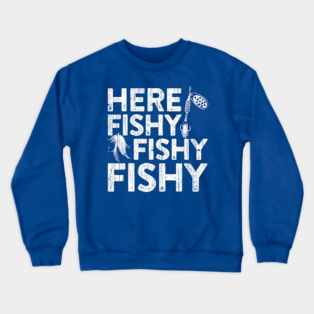 Here Fishy Fishy Fishy Crewneck Sweatshirt by Throbpeg